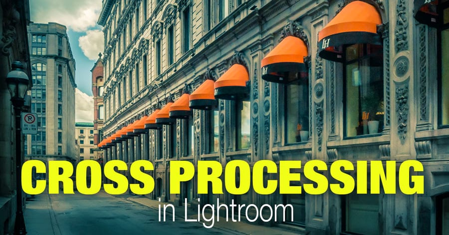 Cross Processing in Lightroom in Seconds