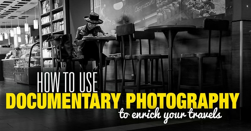 How to Use Documentary Photography to Enrich Your Travels