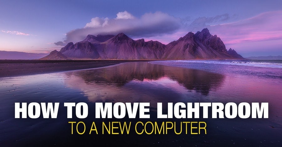 How to Move Lightroom to a New Computer – A Step by Ste…