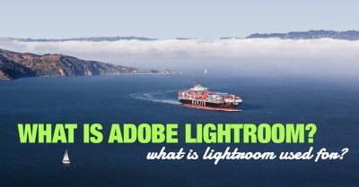 What is Lightroom and What is it Used For?