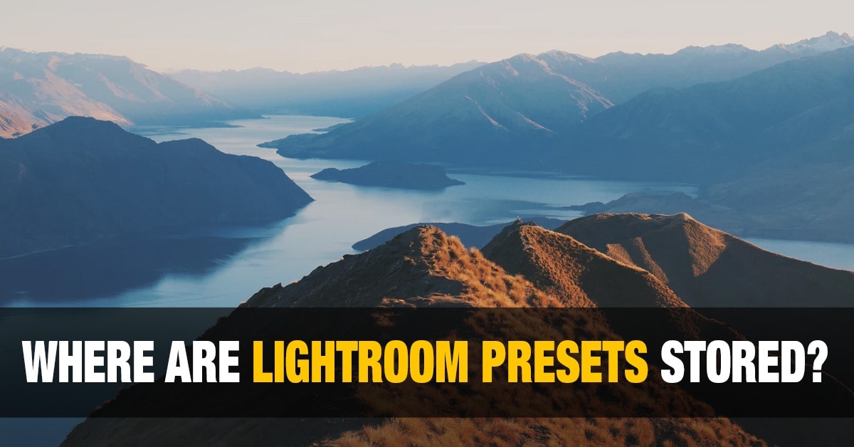 Where are Lightroom Presets Stored?