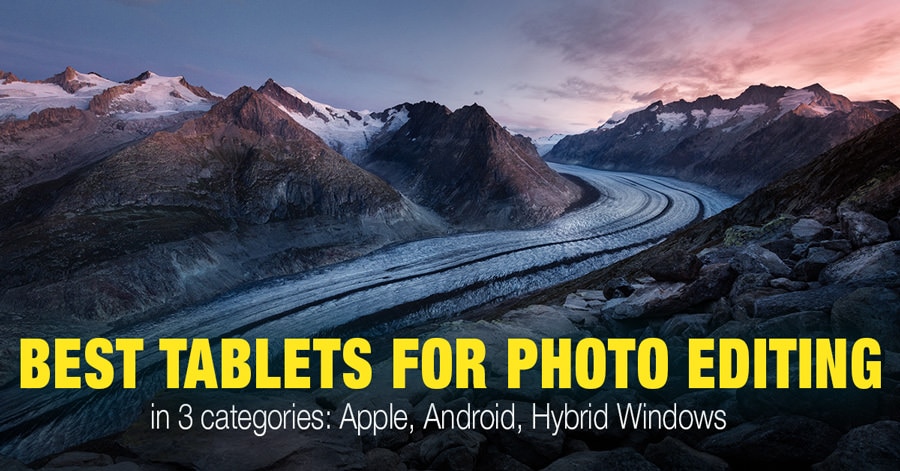 Selecting the Best Tablet for Photo Editing • PhotoTraces