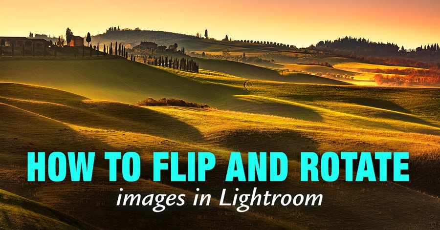 Three Easy Ways to Rotate an Image in Lightroom - Lenscraft