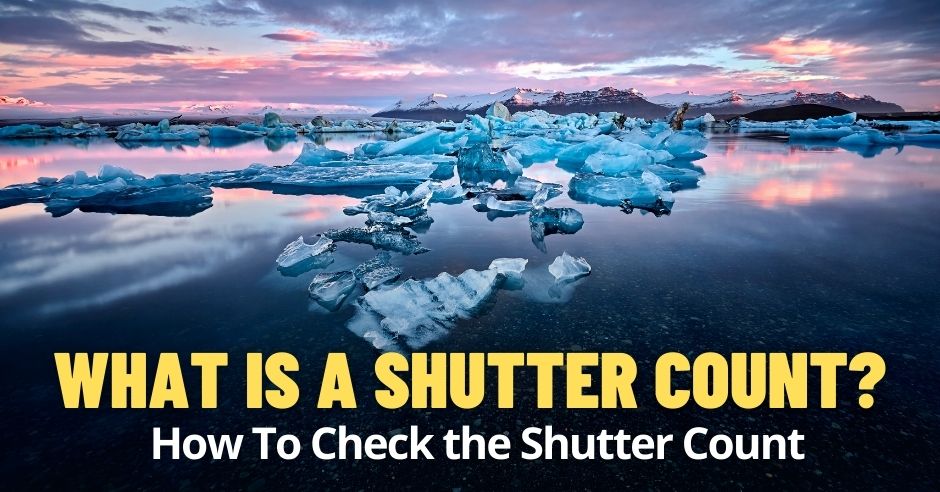 What Is a Shutter Count? How To Check the Shutter Count