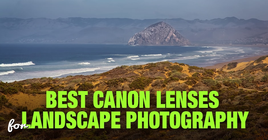 Best Canon Lens for Landscape Photography