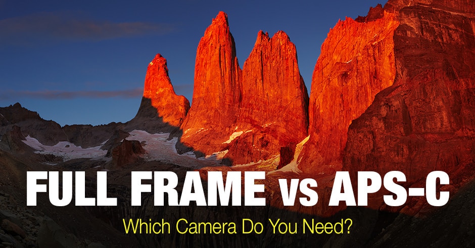 Full Frame vs APS-C Cameras: Which Do You Need?