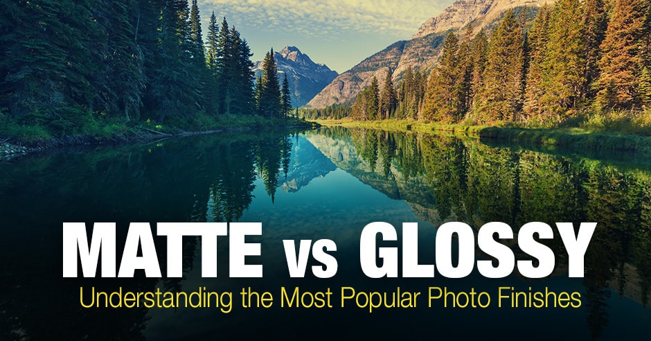 Cava oro Declaración Matte vs Glossy Photos: When, Why and How • PhotoTraces