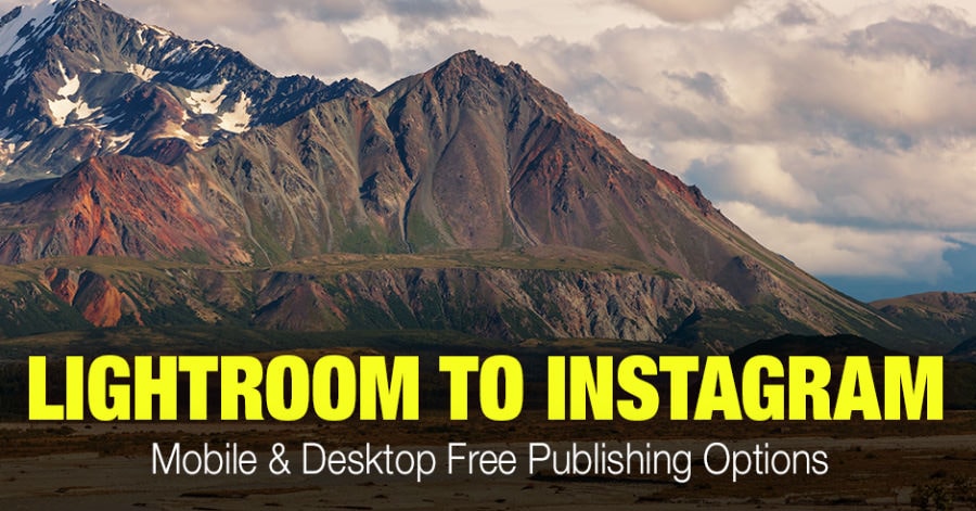 Lightroom to Instagram Publishing (Cellular & Desktop Free Choices) • PhotoTraces