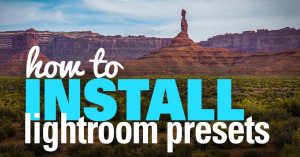 How to Install Lightroom Presets – Step-by Step Guide