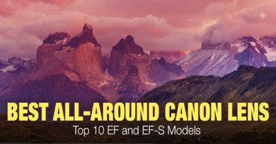 Top 10 Best All-Around Canon Lens (APS-C & Full Frame)