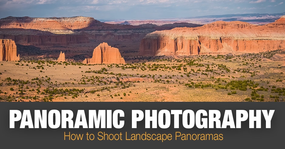 Panoramic Photography: How to Shoot Landscape Panoramas