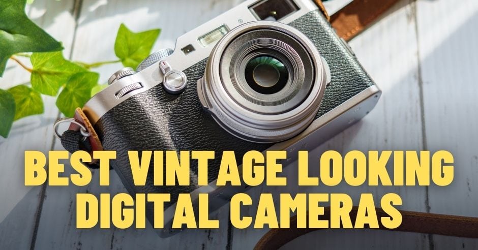 2023 Buying Guide to Vintage Digital Camera: Top 12 High-Performing