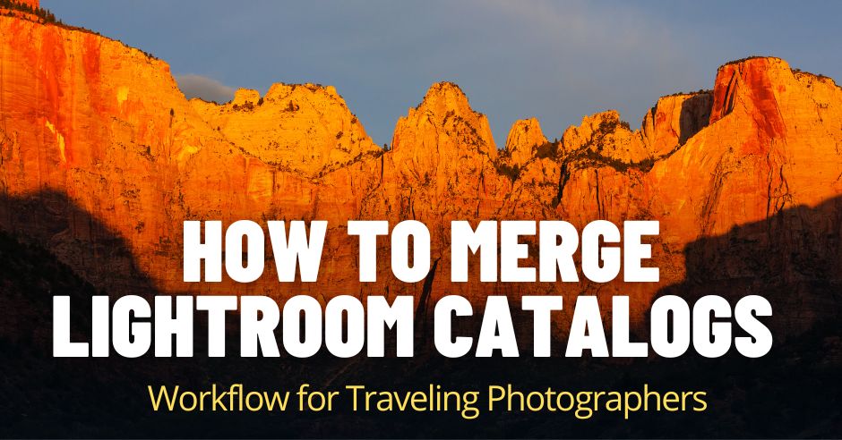 How to Merge Lightroom Catalogs - Workflow for Travel Photographers 1