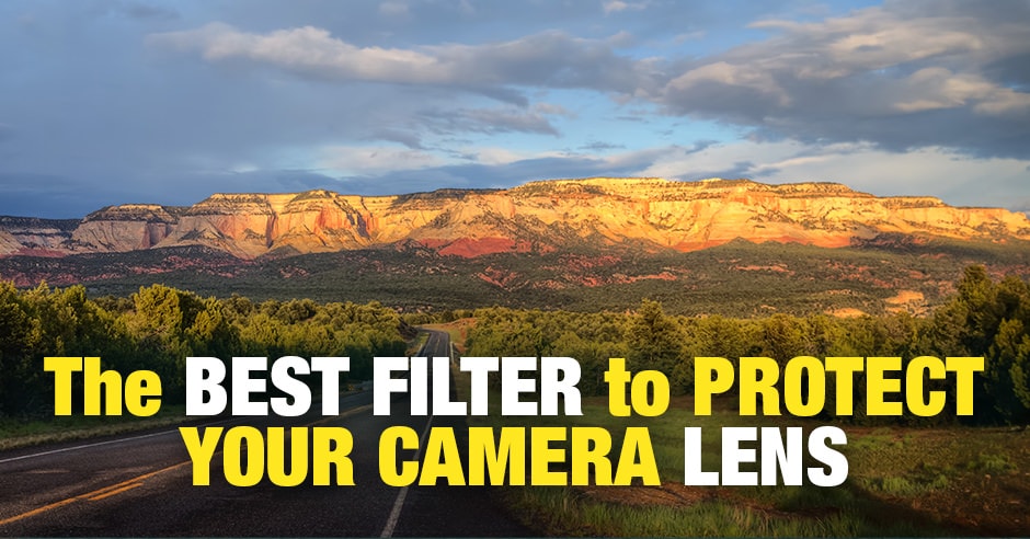 The Best Filter To Protect Your Camera Lens