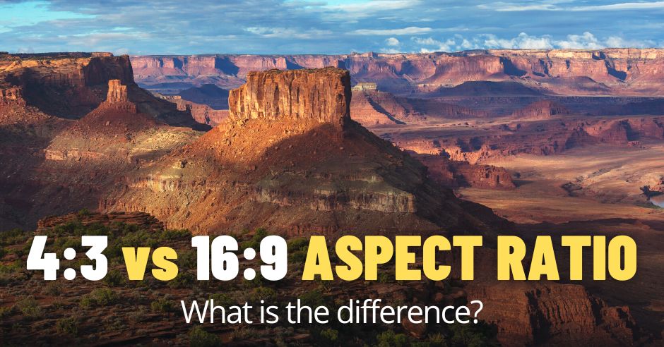 4:3 vs 16:9 Aspect Ratio - What's the Difference?