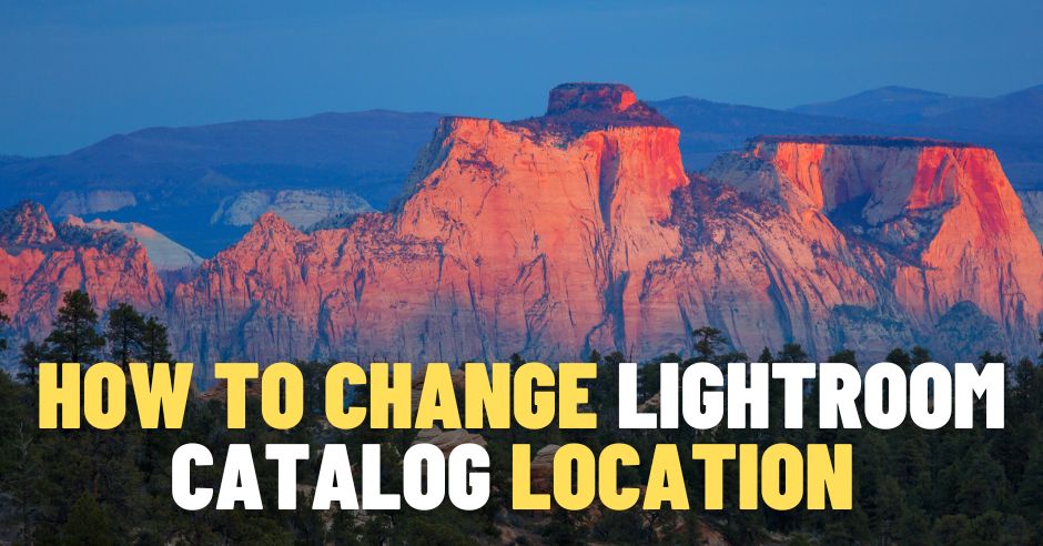 The way to Change Lightroom Catalog Location • PhotoTraces