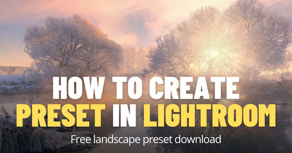 How to Create Preset in Lightroom (Download Free Preset)