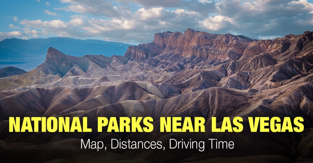 Nationwide Parks Close to Las Vegas (Map, Distances, Driving Time) • PhotoTraces