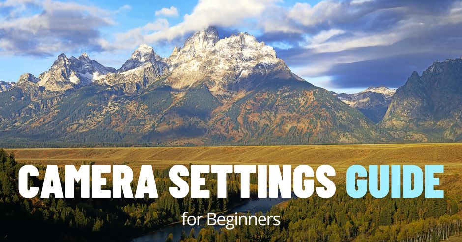 Camera Settings Guide for Beginners